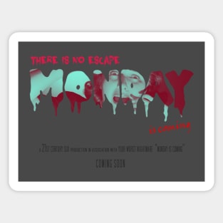 MONDAY IS COMING! Sticker